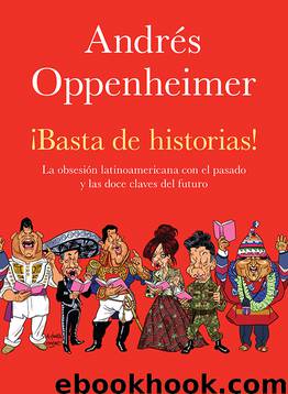 ¡Basta de historias! by Andres Oppenheimer