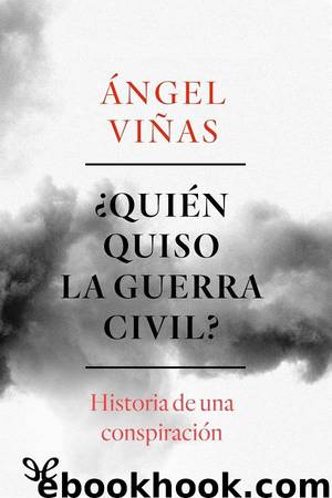 ¿Quién quiso la Guerra Civil? by Ángel Viñas