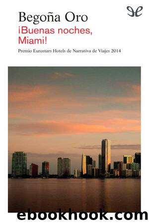 Â¡Buenas noches, Miami! by Begoña Oro