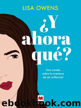 Â¿Y ahora quÃ©? by Lisa Owens