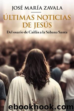 Ãltimas noticias de JesÃºs by José María Zavala