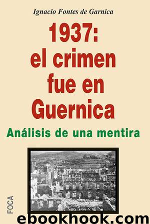 1937: el crimen fue en Guernica by Ignacio Fontes de Garnica