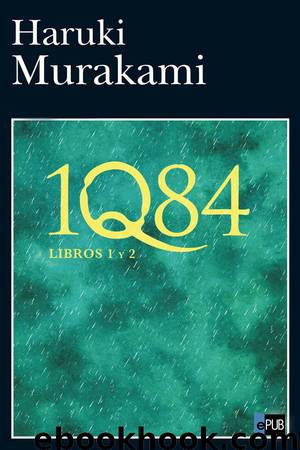 1Q84 (Libros 1 y 2) by Haruki Murakami