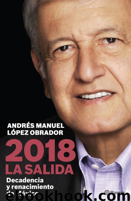 2018 LA SALIDA by ANDRÉS MANUEL LÓPEZ OBRADOR