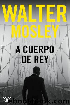 A cuerpo de rey by Walter Mosley