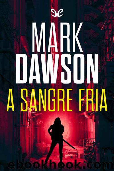 A sangre frÃ­a by Mark Dawson