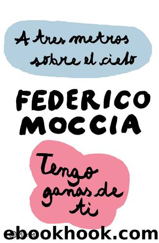 A tres metros sobre el cielo + Tengo ganas de ti (pack) by Federico Moccia