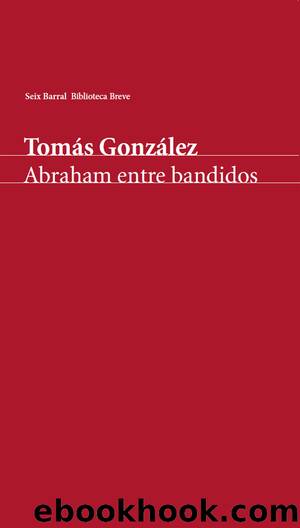 Abraham entre bandidos by Tomás González