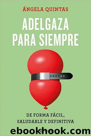 Adelgaza para siempre by Ángela Quintas