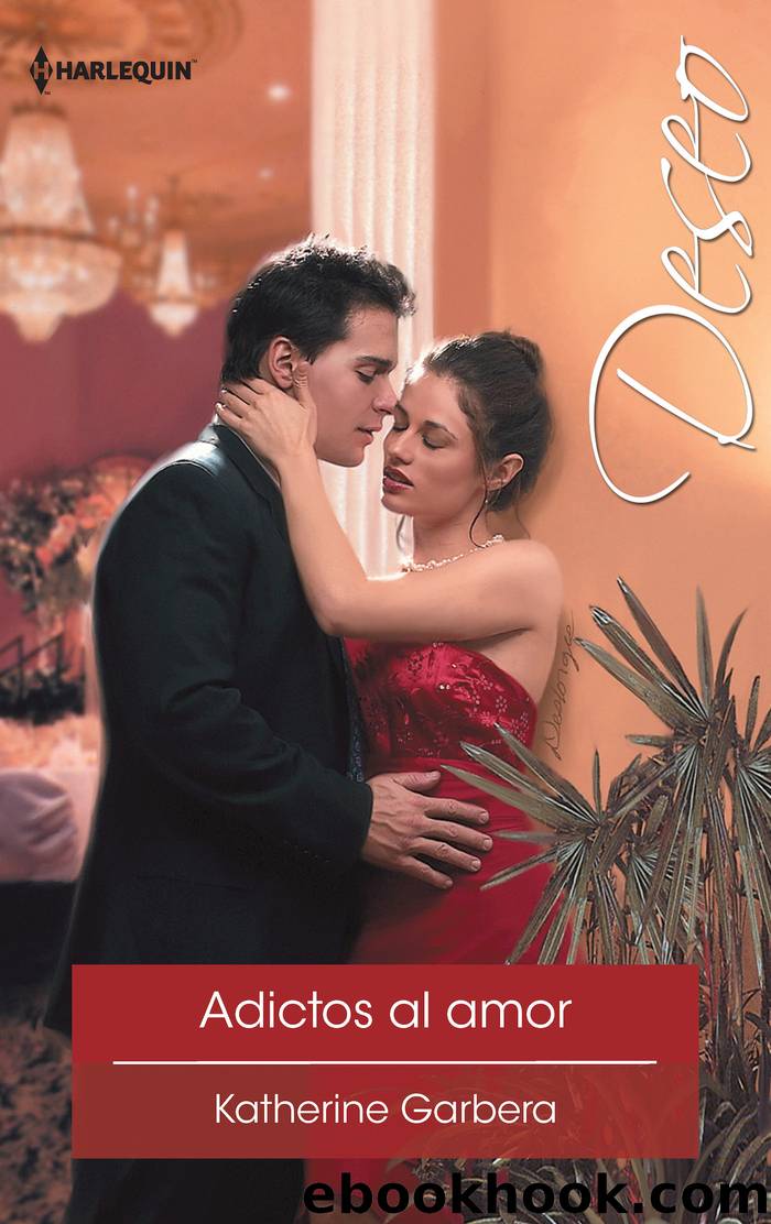 Adictos al amor by Katherine Garbera