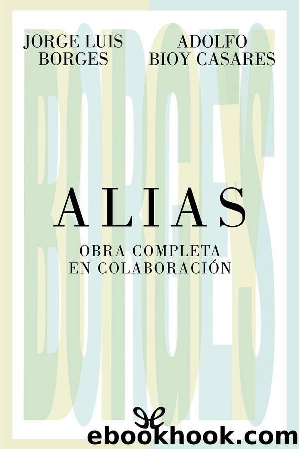 Alias: obra completa en colaboraciÃ³n by Jorge Luis Borges & Adolfo Bioy Casares