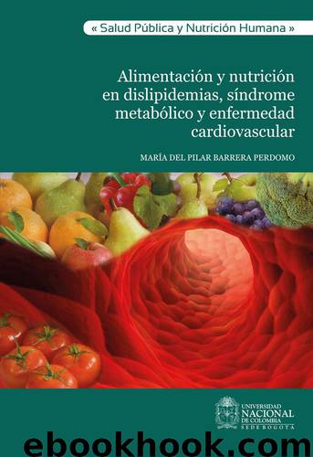 Alimentación y nutrición en dislipidemias, síndrome metabólico y enfermedad cardiovascular by María del Pilar Barrera Perdomo