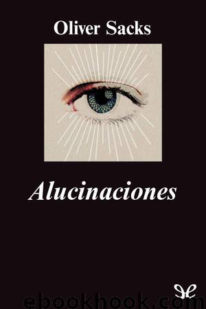 Alucinaciones by Oliver Sacks