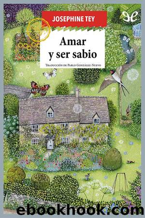 Amar y ser sabio by Josephine Tey