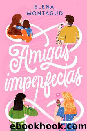 Amigas imperfectas by Elena Montagud