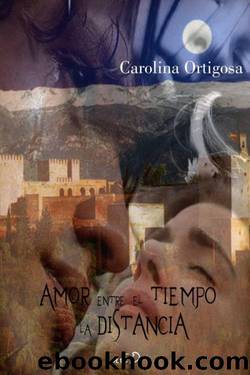 Amor entre el tiempo y la distancia by Carolina Ortigosa