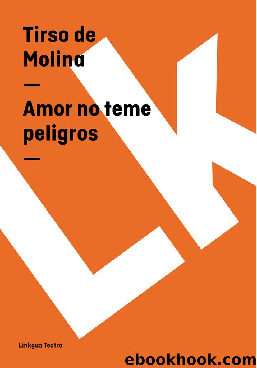 Amor no teme peligros by Tirso De Molina