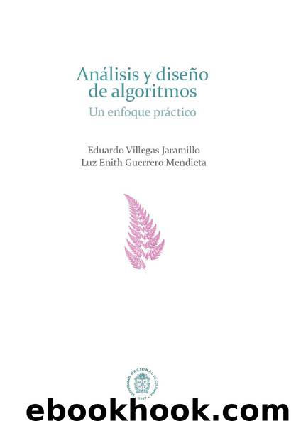 Análisis y diseño de algoritmos by Eduardo Villegas Jaramillo Luz Enith Guerrero Mendieta