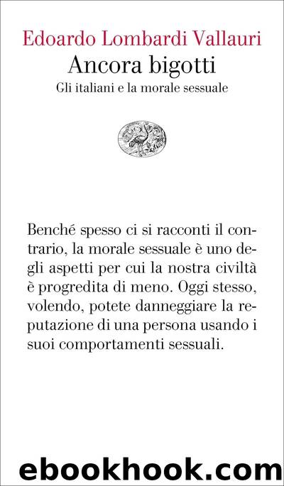 Ancora bigotti. Gli italiani el a morale sessuale by Lombardi Vallauri Edoardo