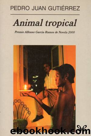 Animal tropical by Pedro Juan Gutiérrez