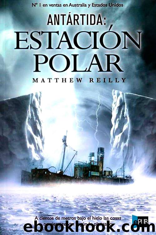 AntÃ¡rtida EstaciÃ³n Polar by Matthew Reilly