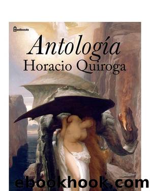 Antolog?a by Horacio Quiroga