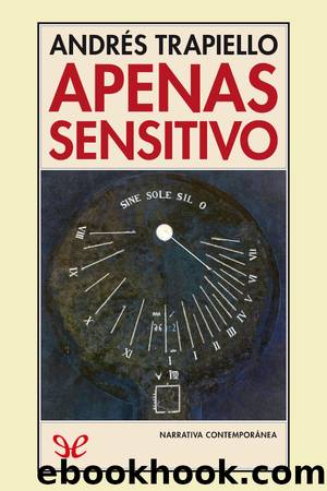 Apenas sensitivo by Andrés Trapiello