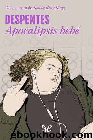 Apocalipsis bebÃ© by Virginie Despentes