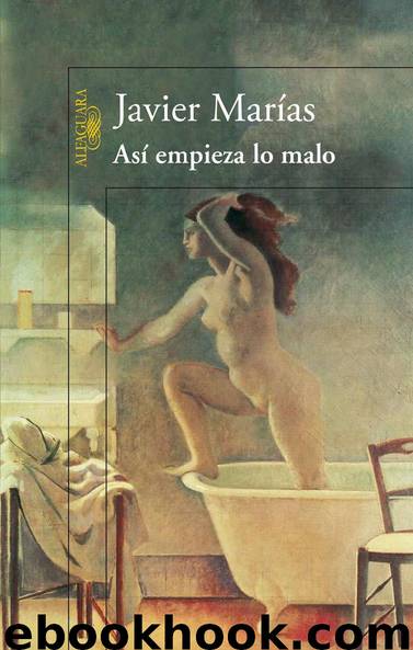 Así empieza lo malo (Spanish Edition) by Javier Marías