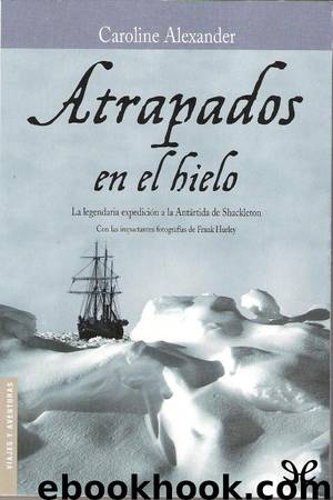 Atrapados en el hielo by Caroline Alexander