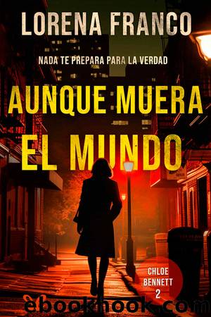 Aunque muera el mundo by Lorena Franco