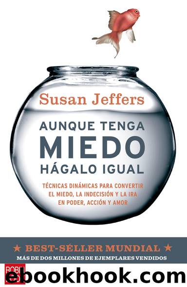 Aunque tenga miedo, hÃ¡galo igual by Susan Jeffers