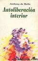 Autoliberacion Interior by Anthony De mello