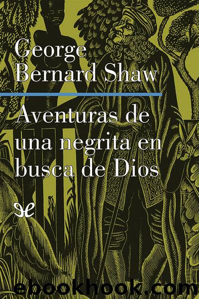 Aventuras de una negrita en busca de Dios by George Bernard Shaw