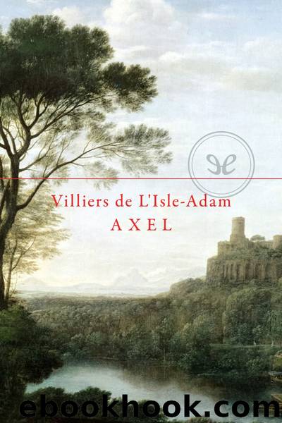 Axel by Auguste Villiers de L’Isle-Adam
