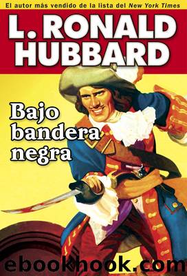 Bajo bandera negra by L. Ron Hubbard