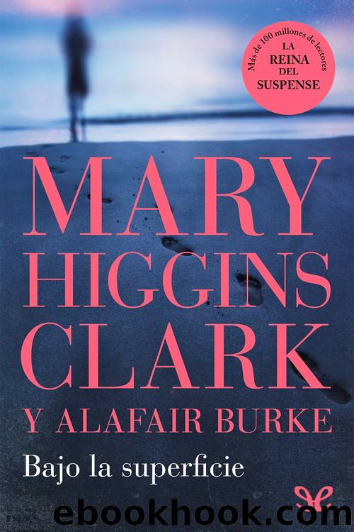 Bajo la superficie by Mary Higgins Clark & Alafair Burke