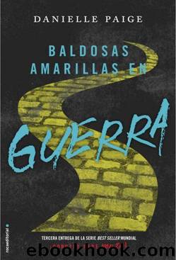 Baldosas amarillas en guerra (Dorothy debe morir) by Danielle Paige