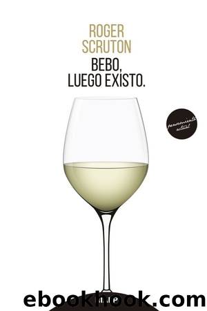 Bebo, luego existo by Roger Scruton