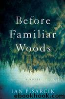 Before Familiar Woods by Pisarcik Ian