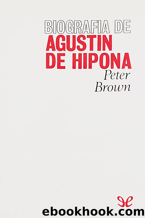 BiografÃ­a de AgustÃ­n de Hipona by Peter Brown