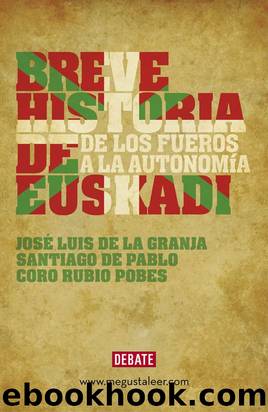Breve historia de Euskadi: De los fueros a la autonomÃ­a (Spanish Edition) by Coro Rubio Pobes & JosÃ© Luis de la Granja & Santiago de Pablo