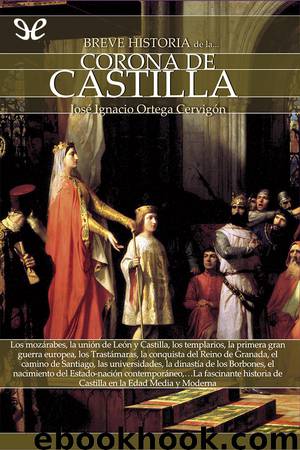 Breve historia de la Corona de Castilla by José Ignacio Ortega Cervigón