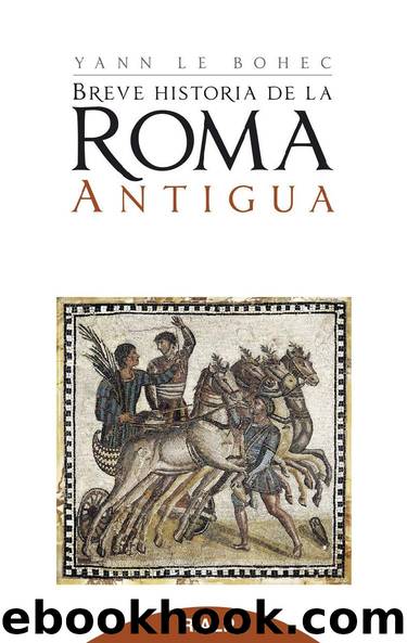 Breve historia de la Roma Antigua by Yann Le Bohec