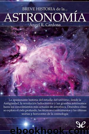 Breve historia de la astronomía by Ángel R. Cardona