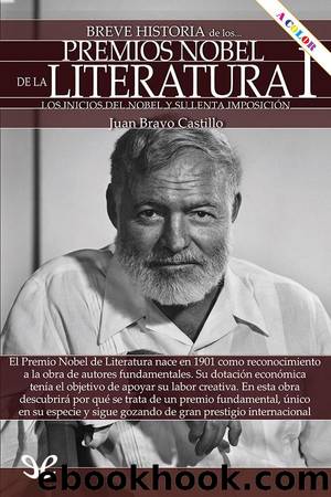 Breve historia de los Premios Nobel de la Literatura I by Juan Bravo Castillo