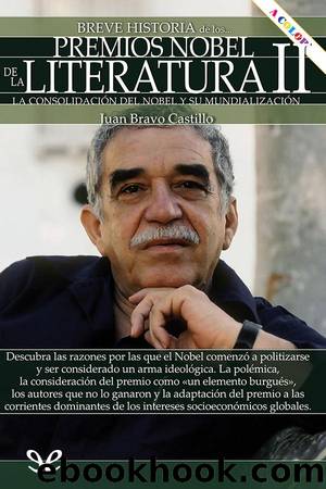 Breve historia de los Premios Nobel de la Literatura II by Juan Bravo Castillo