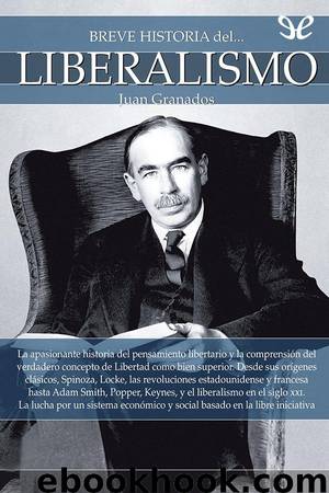 Breve historia del liberalismo by Juan Granados