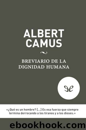 Breviario de la dignidad humana by Albert Camus