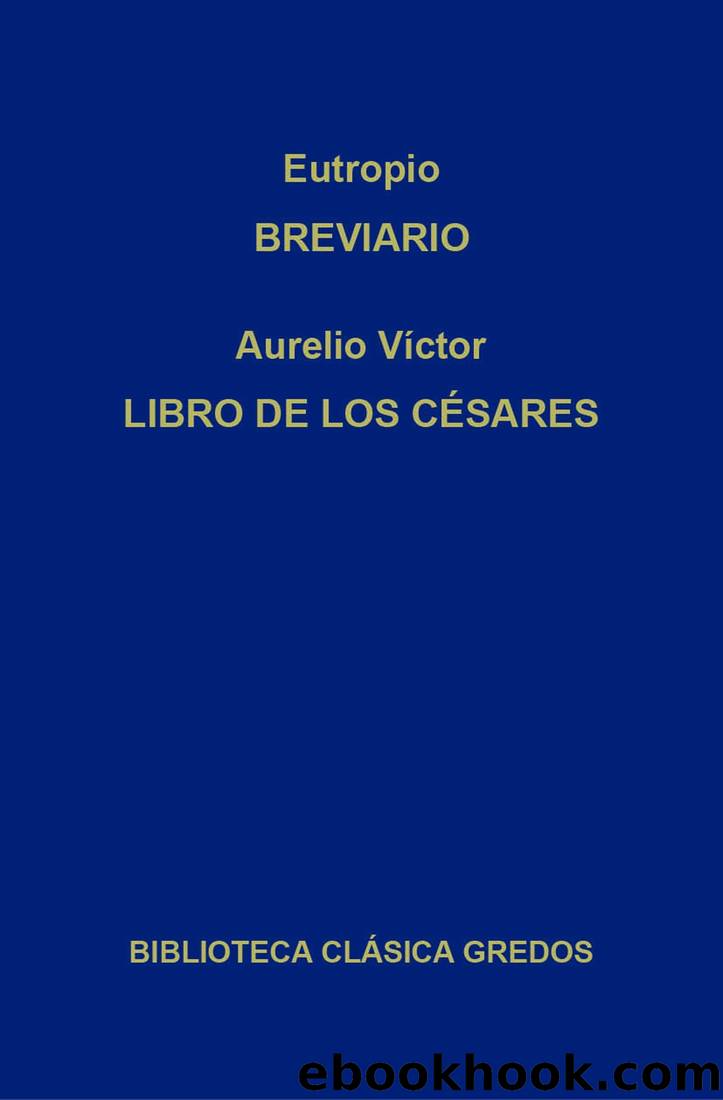 Breviario. Libro de los CÃ©sares (Biblioteca ClÃ¡sica Gredos) by Eutropio & Aurelio Víctor